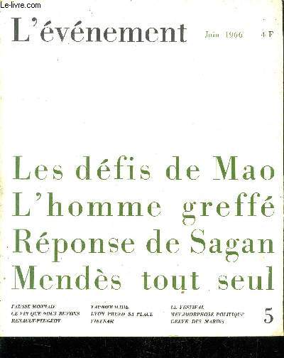 L'EVENEMENT - JUIN 1966 N5 - LES DEFIS DE MAO - L'HOMME GREFFE - REPONSE DE SAGAN - MENDES TOUT SEUL