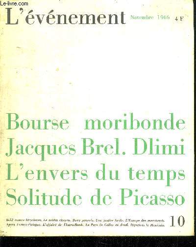 L'EVENEMENT - NOVEMBRE 1966 N10 - BOURSE MORIBONDE - JACQUES BREL - DLIMI - L'ENVERS DU TEMPS- SOLITUDE DE PICASSO