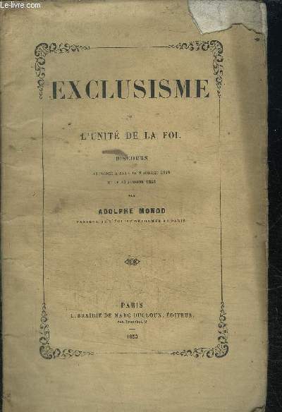 EXCLUSISME OU L'UNITE DE LA FOI - DISCOURS PRONONCE A PARIS LE 8 JUILLET 1849 ET LE 23 JANVIER 1853