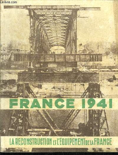 FRANCE 1941 - N321-324 MARS-JUIN 1941 - EDITION SPECIALE DU SUD-OUEST ECONOMIQUE - LA RECONSTRUCTION ET L'EQUIPEMENT DE LA FRANCE