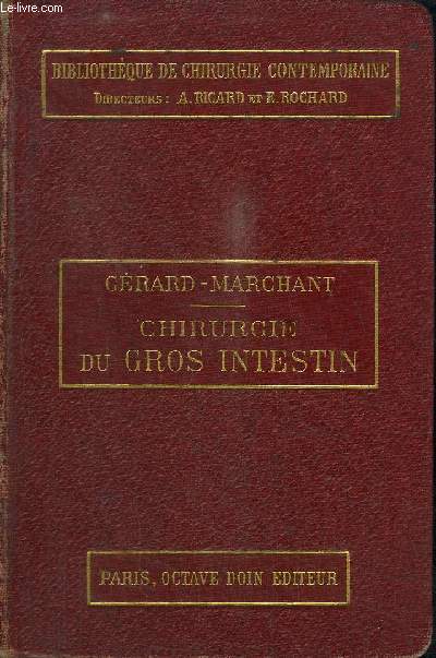 CHIRURGIE DU GROS INTESTIN DU RECTUM ET DE L'ANUS / BIBLIOTHEQUE DE CHIRURGIE CONTEMPORAINE
