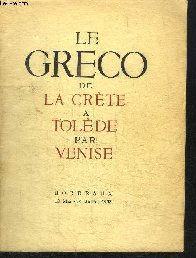 DOMENICO THEOTOCOPULI DIT LE GRECO 1541-1614 - DE LA CRETE A TOLEDE PAR VENISE