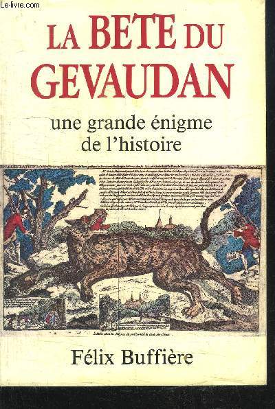 LA BETE DU GEVAUDAN - UNE ENIGME DE L'HISTOIRE