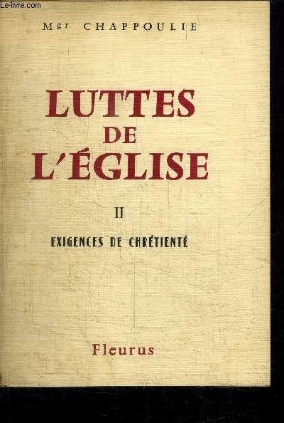 LUTTES DE L'EGLISE - TOME II EXIGENCES DE CHRETIENTE