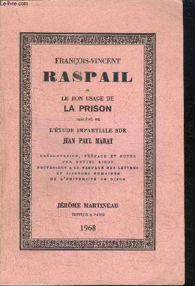 FRANCOIS-VINCENT RASPAIL OU LE BON USAGE DE LA PRISON + L'ETUDE IMPARTIALE