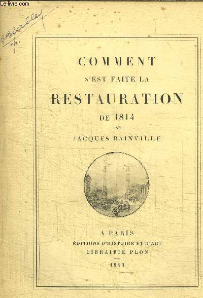 COMMENT S'EST FAITE LA RESTAURATION DE 1814