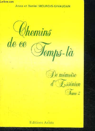 CHEMINS DE CE TEMPS-LA - DE MEMOIRE D'ESSENIEN - TOME 2