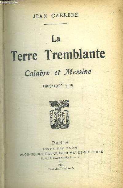 LA TERRE TREMBLANTE - CALABRE ET MESSINE - 1907-1908-1909