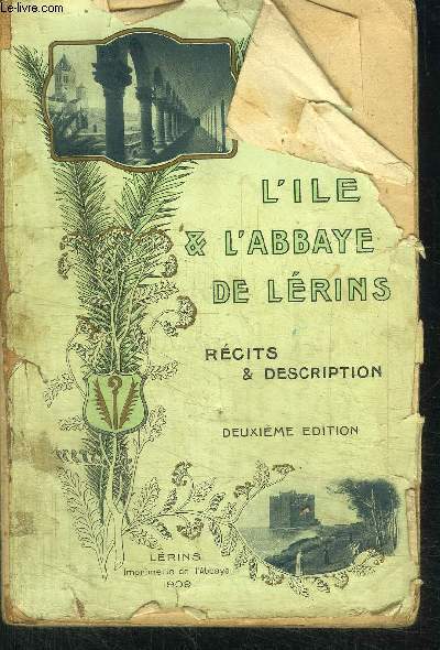 L'ILE ET L'ABBAYE DE LERINS - RECITS ET DESCRIPTION / 2eme EDITION
