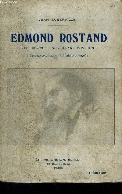 EDMOND ROSTAND - SON THEATRE - SON OEUVRE POSTHUME