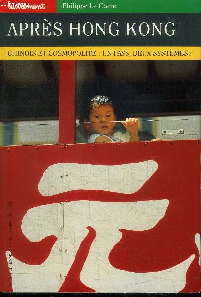 SERIE-MONDE H.S. N97 - JANVIER 1997 - APRES HONG KONG - CHINOIS ET COSMOPOLITE : UN PAYS, DEUX SYSTEMES ?