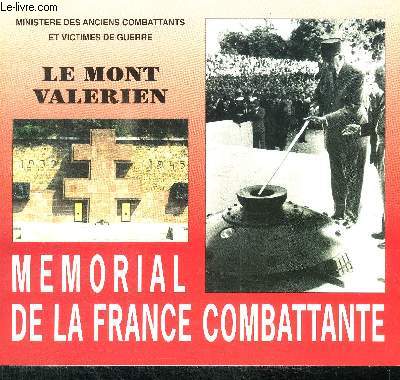 MEMORIAL DE LA FRANCE COMBATTANTE 1939-1945 - LE MONT VALERIEN - MINISTERE DES ANCIENS COMBATTANTS ET VICTIMES DE GUERRE