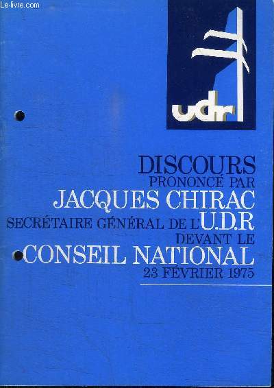 DISCOURS PRONONCE PAR JACQUES CHIRAC SECRETAIRE GENERAL DE L'UDR DEVANT LE CONSEIL NATIONAL 23 FEVRIER 1975