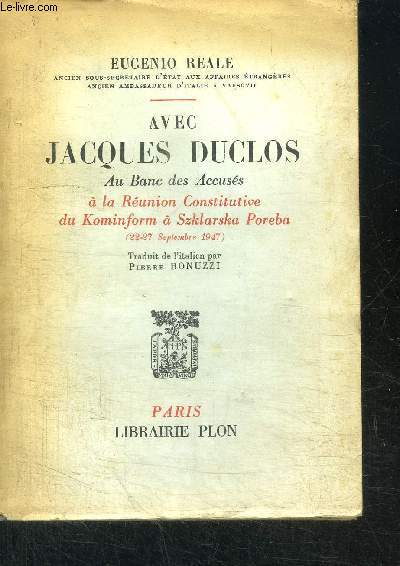 AVEC JACQUES DUCLOS - AU BANC DES ACCUSES A LA REUNION CONSTITUTIVE DU KOMINFORM A SZKLARSKA POREBA (22-27 SEPTEMBRE 1947)