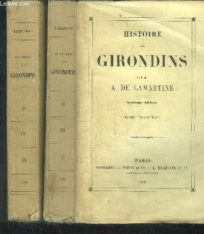 HISTOIRE DES GIRONDINS - TOME 4 + 3 EN 2 VOLUME / 7e EDITION