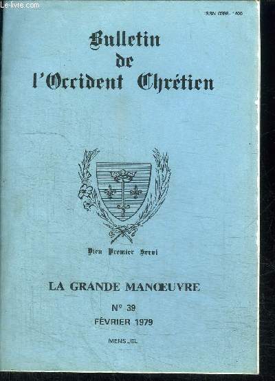 BULLETIN DE L'OCCIDENT CHRETIEN - LA GRANDE MANOEUVRE N39 - FEVRIER 1979