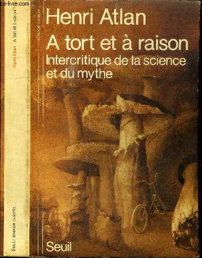 A TORT ET A RAISON - INTERCRITIQUE DE LA SCIENCE ET DU MYTHE
