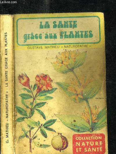 LA SANTE GRACE AUX PLANTES / COLLECTION NATURE ET SANTE