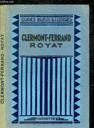CLERMONT-FERRAND ROYAT / LES GUIDES BLEUS ILLUSTRES