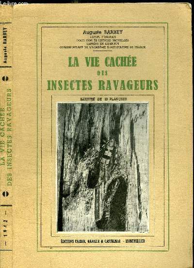 LA VIE CACHEE DES INSECTES RAVAGEURS - SOUVENIRS D'UN ENTOMOLOGISTE FORESTIER