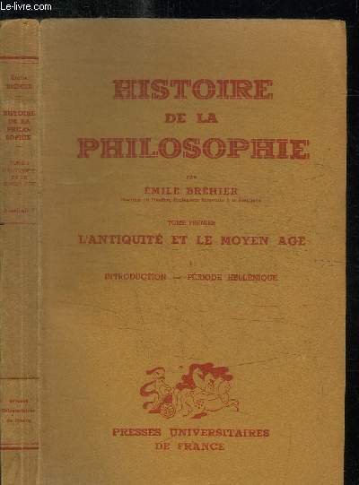 HISTOIRE DE LA PHILOSOPHIE - L'ANTIQUITE ET LE MOYEN AGE - I -INTRODUCTION - PERIODE HELLENIQUE