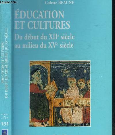 EDUCATION ET CULTURES - DU DEBUT DU XIIe SIECLE AU MILIEU DU XVe SIECLE / COLLECTION REGARDS SUR L'HISTOIRE N131