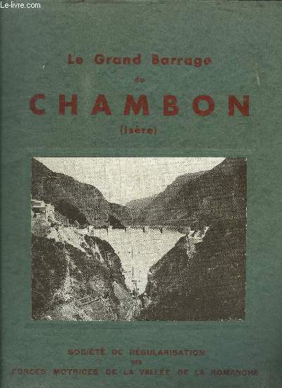 LE GRAND BARRAGE DU CHAMBON (ISERE)