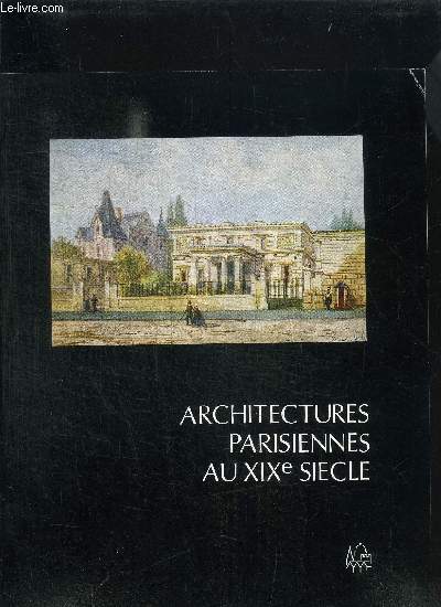 ARCHITECTURES PARISIENNES AU XIXe SIECLE