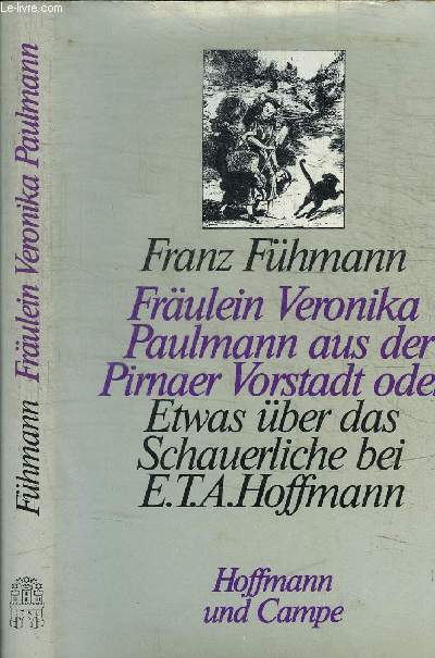 FRAULEIN VERONIKA PAULMANN AU DER PIRNAER VORSTADT ODER ETWAS UBER DAS SCHAUERLICHE BEI E.T.A. HOFFMANN