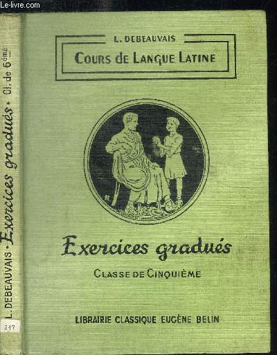 EXERCICES GRADUES - CLASSE DE 5e - 2e EDITION / COURS DE LANGUE LATINE