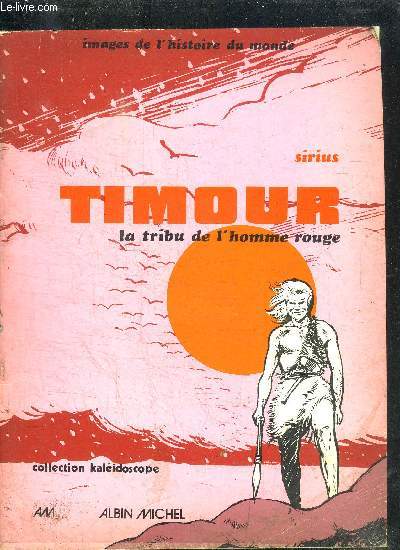 TIMOUR LA TRIBU DE L'HOMME ROUGE / COLLECTION KALEIDOSCOPE