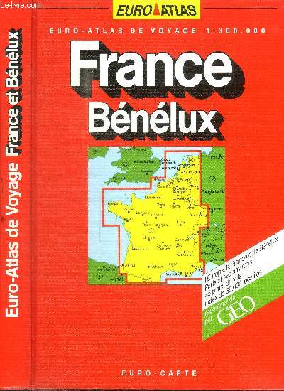 FRANCE BENELUX - EURO-ATLAS DE VOYAGE 1 : 300.000