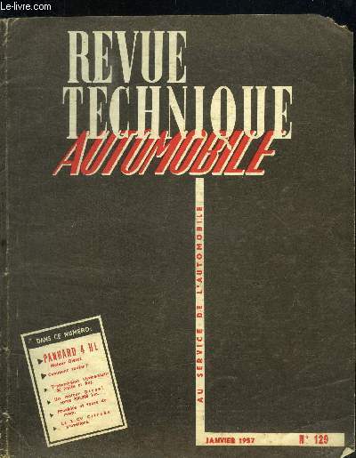 REVUE TECHNIQUE AUTOMOBILE N129 - JANVIER 1957 - Sommaire : Comment Rouler ? - Les rglages conomiques de carburation, l'alcool carburant, les soupapes spciales, le graissage des hauts de cylindres, les additifs...