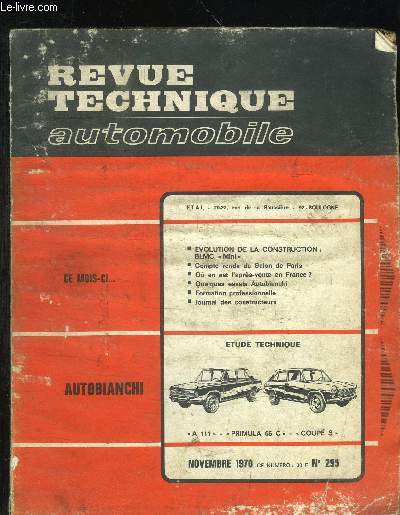 REVUE TECHNIQUE AUTOMOBILE - N295 - NOVEMBRE 1970 / Evolution de la construction : BLMC Mini / Etude Technique : A 111 - Primila 65 C - Coup S / etc...