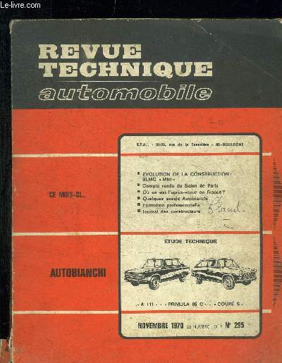 REVUE TECHNIQUE AUTOMOBILE - N295 - Novembre 1970 / Evolution de la onstruction : BLMC Mini / Etude Technique A 111; Primula 65 C; Coup S - AUTOMBIANCHI etc...