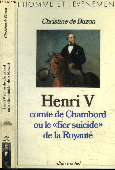 HENRI V - COMTE DE CHAMBORD OU LE 