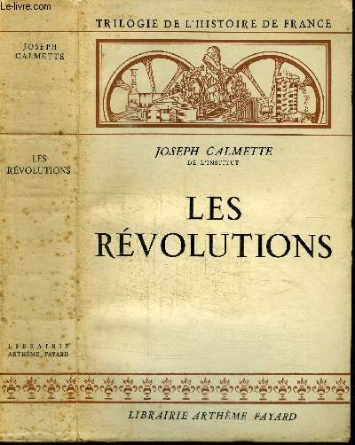 TRILOGIE DE L'HISTOIRE DE FRANCE - TOME 3 : LES REVOLUTIONS
