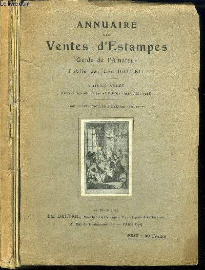 ANNUAIRE DES VENTES D'ESTAMPES - GUIDE DE L'AMATEUR - 6eme anne (Octobre 1921 - Juin 1922 et Octobre 1922 - Juillet 1923)