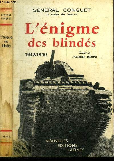 L'ENIGME DES BLINDES 1932-1940 - LETTRES DE JACQUES ISORNI avec une rfutation de certaines responsabilits imputes au Marchal Ptain