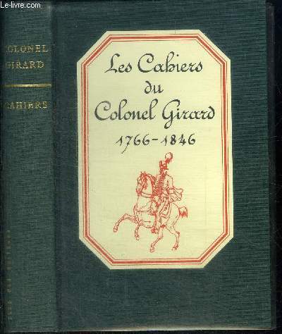 LES CAHIERS DU COLONEL GIRARD 1766-1846