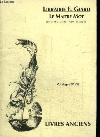 CATALOGUE DE VENTE : CATALOGUE N131 - LIVRES ANCIENS - LIBRAIRIE F. GIARD LE MAITRE MOT
