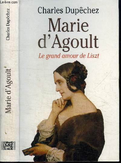 MARIE D'AGOULT - LE GRAND AMOUR DE LISZT