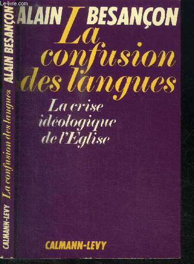 LA CONFUSION DES LANGUES - LA CRISE IDEOLOGIQUE DE L'EGLISE