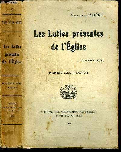 LES LUTTES PRESENTES DE L'EGLISE - PREMIERE SERIE : 1909 - 1912
