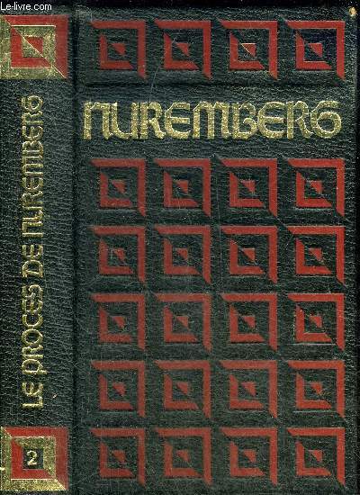 LE PROCES DE NUREMBERG - TOME 2.