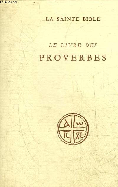 LA SAINTE BIBLE - LE LIVRE DES PROVERBES.
