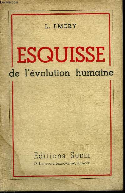 ESQUISSE DE L'EVOLUTION HUMAINE.