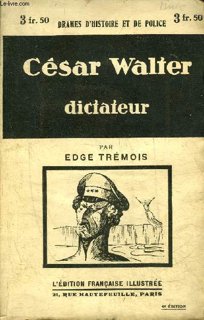 CESAR WALTER DICTATEUR - TOME 2 - COLLECTION DRAMES D'HISTOIRE ET DE POLICE.