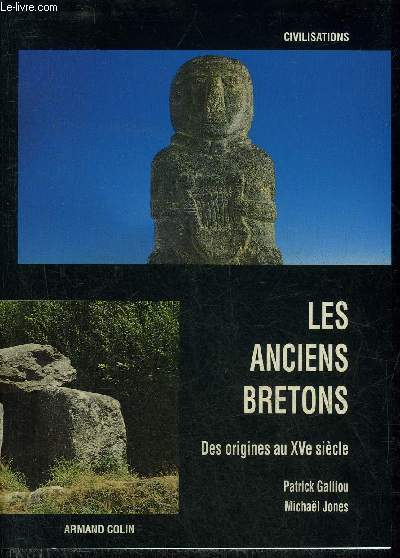 LES ANCIENS BRETONS DES ORIGINES AU XVE SIECLE - COLLECTION CIVILISATIONS.