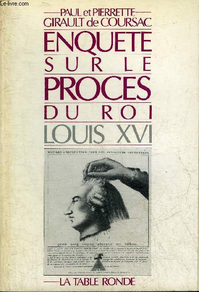 ENQUETE SUR LE PROCES DU ROI LOUIS XVI.